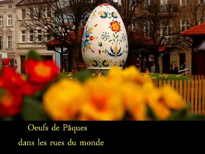 Oeufs de Pâques dans les rues du monde 