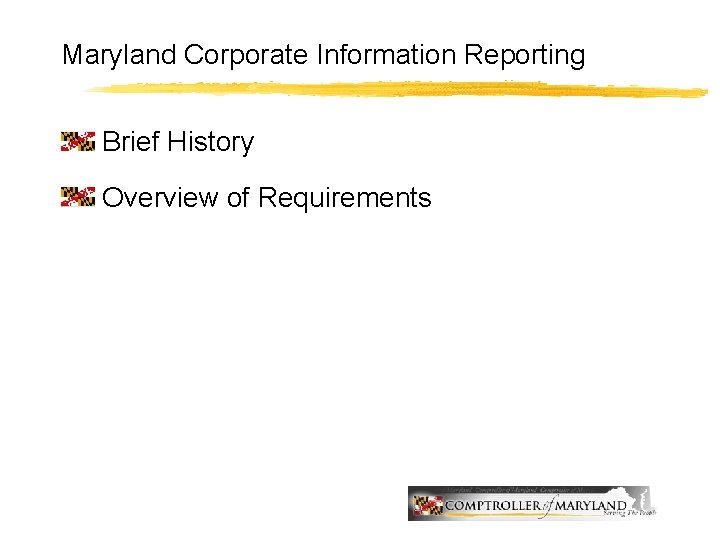 Maryland Corporate Information Reporting Brief History Overview of Requirements 