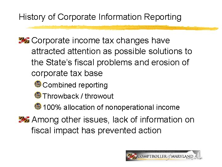 History of Corporate Information Reporting Corporate income tax changes have attracted attention as possible