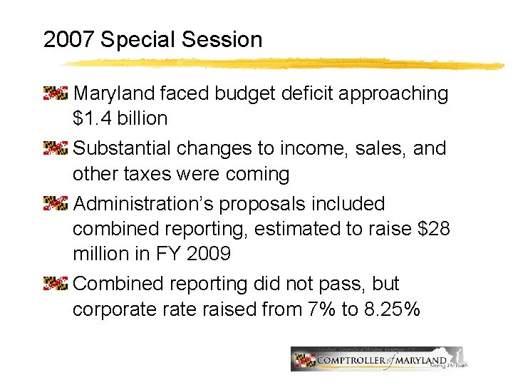 2007 Special Session Maryland faced budget deficit approaching $1. 4 billion Substantial changes to