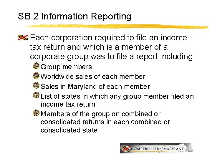 SB 2 Information Reporting Each corporation required to file an income tax return and