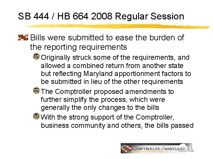 SB 444 / HB 664 2008 Regular Session Bills were submitted to ease the