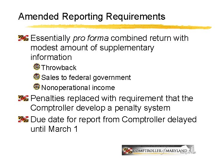 Amended Reporting Requirements Essentially pro forma combined return with modest amount of supplementary information