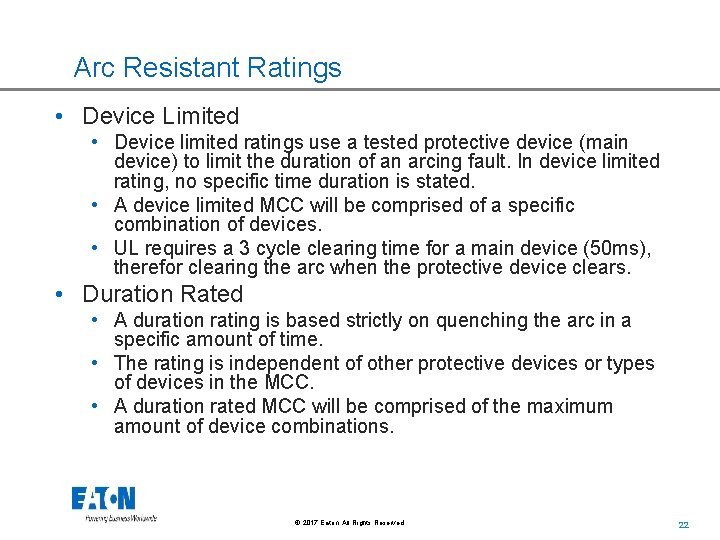 Arc Resistant Ratings • Device Limited • Device limited ratings use a tested protective