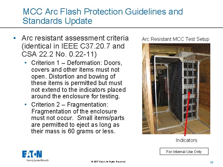 MCC Arc Flash Protection Guidelines and Standards Update • Arc resistant assessment criteria (identical