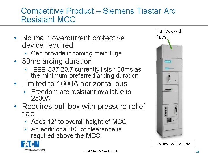 Competitive Product – Siemens Tiastar Arc Resistant MCC • No main overcurrent protective device