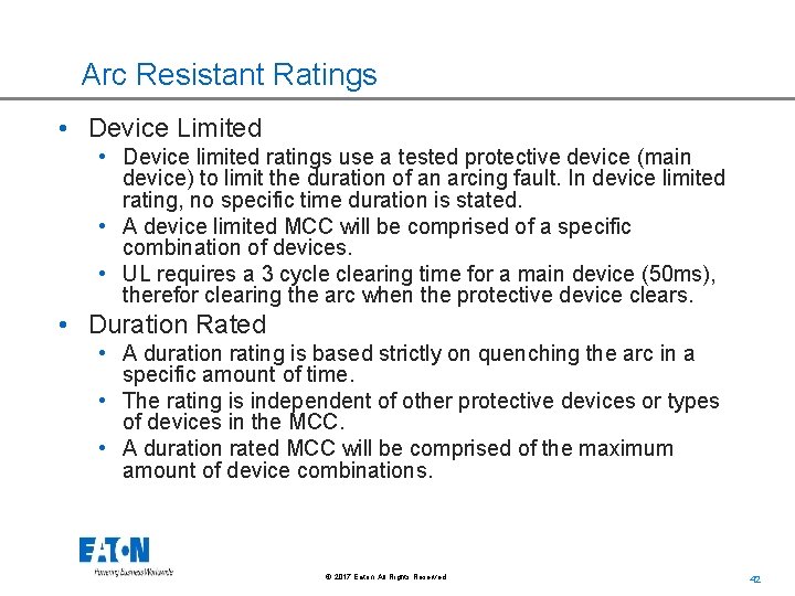 Arc Resistant Ratings • Device Limited • Device limited ratings use a tested protective