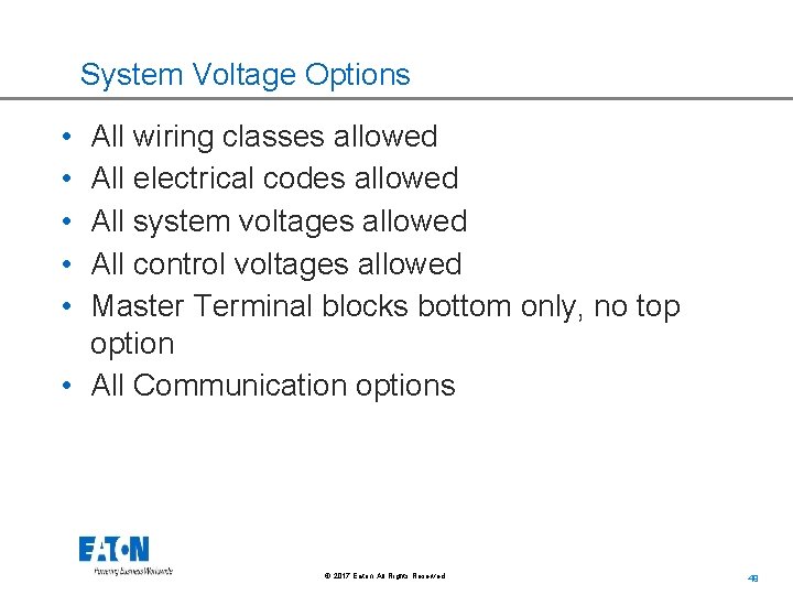 System Voltage Options • • • All wiring classes allowed All electrical codes allowed