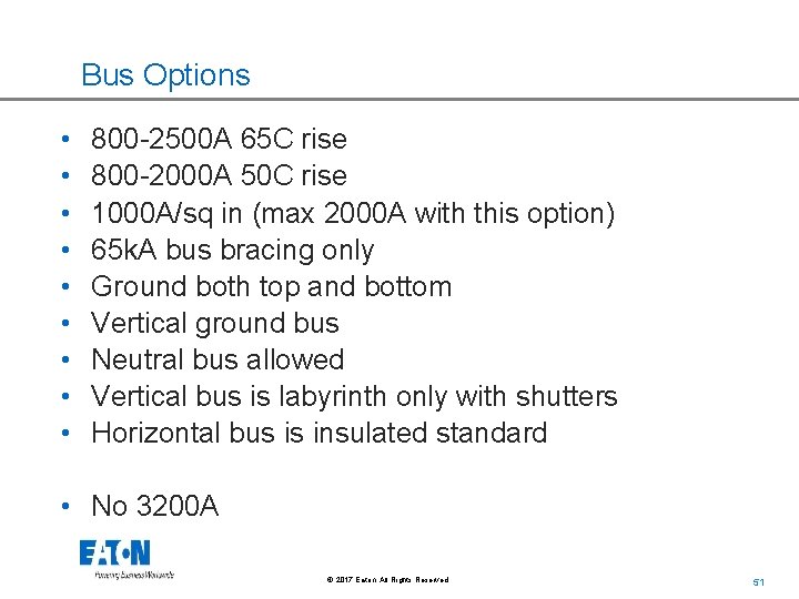 Bus Options • • • 800 -2500 A 65 C rise 800 -2000 A