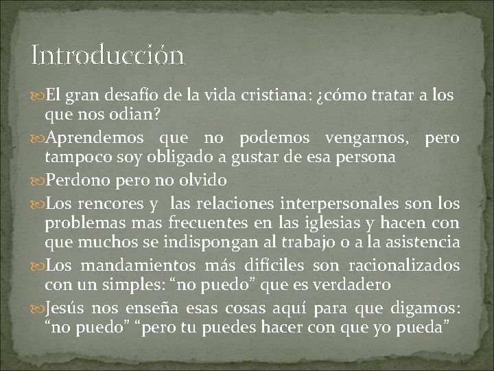 Introducción El gran desafío de la vida cristiana: ¿cómo tratar a los que nos