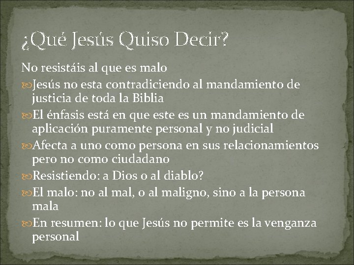 ¿Qué Jesús Quiso Decir? No resistáis al que es malo Jesús no esta contradiciendo