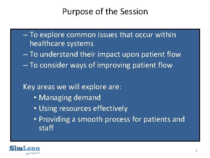 Purpose of the Session – To explore common issues that occur within healthcare systems