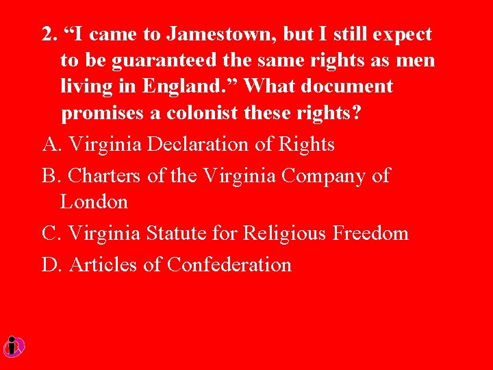 2. “I came to Jamestown, but I still expect to be guaranteed the same