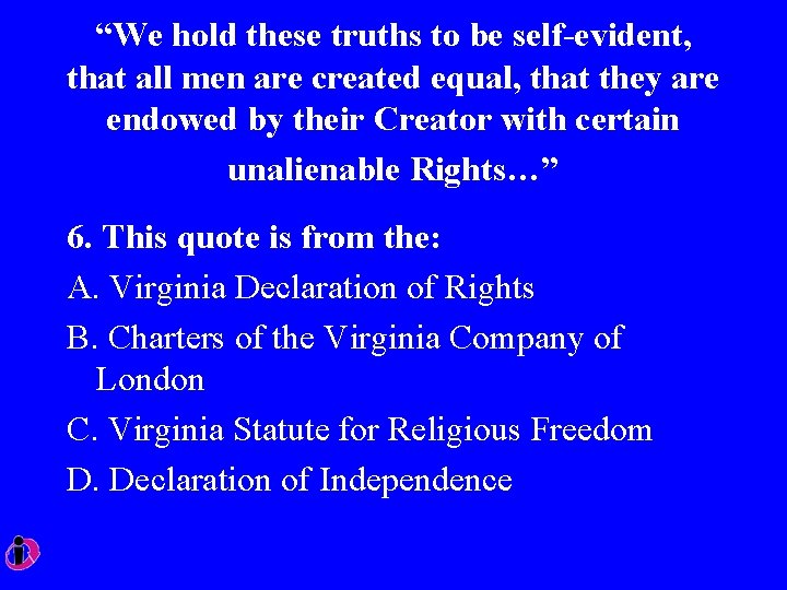 “We hold these truths to be self-evident, that all men are created equal, that