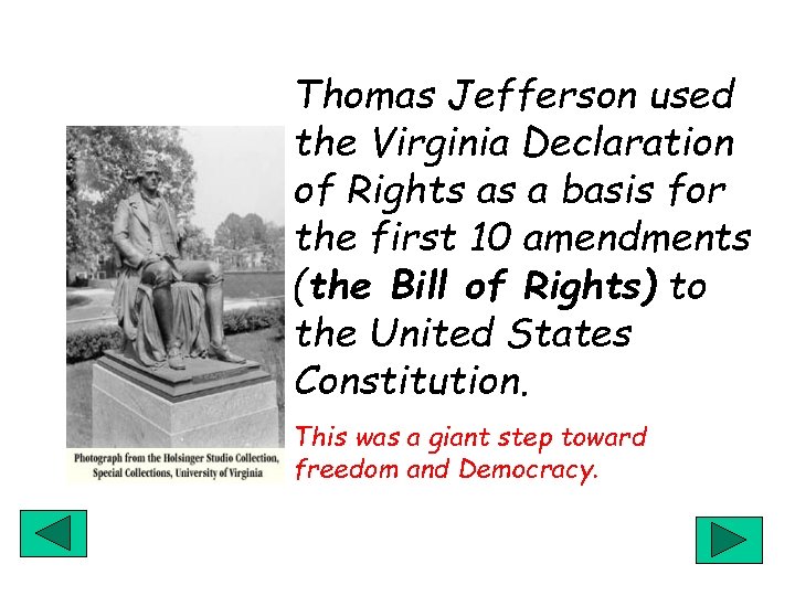 Thomas Jefferson used the Virginia Declaration of Rights as a basis for the first