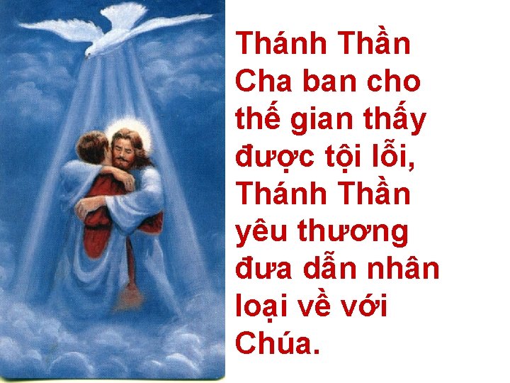 Thánh Thần Cha ban cho thế gian thấy được tội lỗi, Thánh Thần yêu