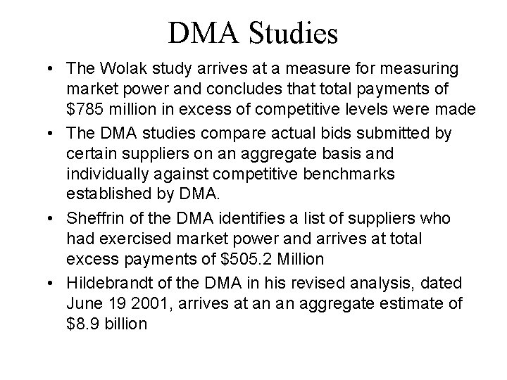 DMA Studies • The Wolak study arrives at a measure for measuring market power