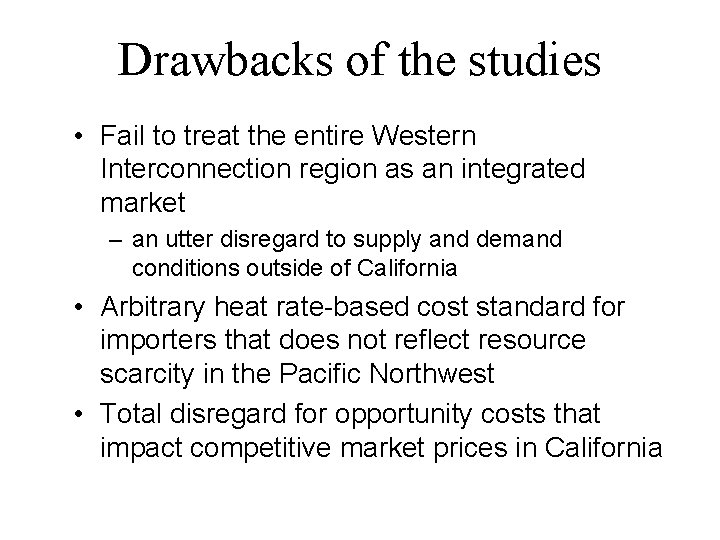 Drawbacks of the studies • Fail to treat the entire Western Interconnection region as