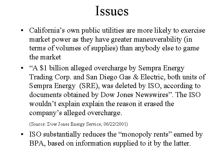 Issues • California’s own public utilities are more likely to exercise market power as