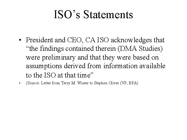 ISO’s Statements • President and CEO, CA ISO acknowledges that “the findings contained therein