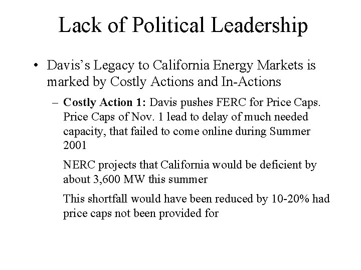 Lack of Political Leadership • Davis’s Legacy to California Energy Markets is marked by