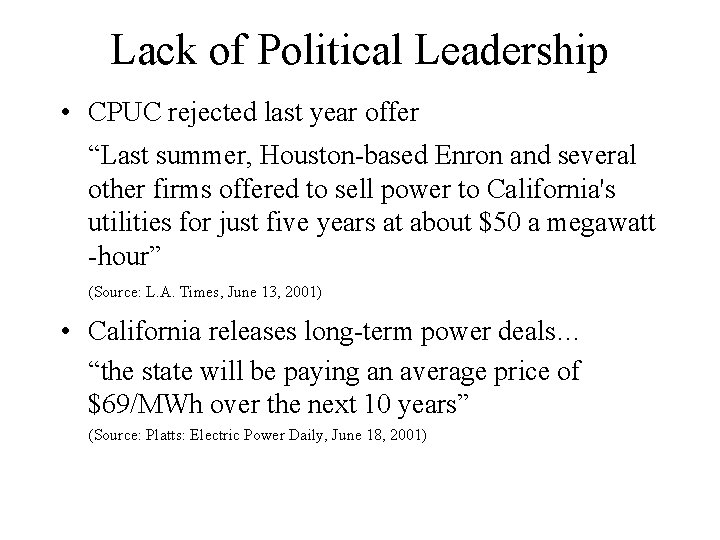 Lack of Political Leadership • CPUC rejected last year offer “Last summer, Houston-based Enron