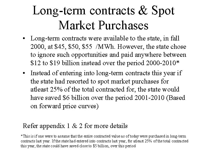 Long-term contracts & Spot Market Purchases • Long-term contracts were available to the state,