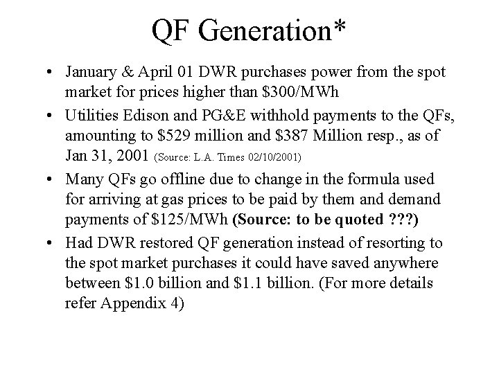 QF Generation* • January & April 01 DWR purchases power from the spot market