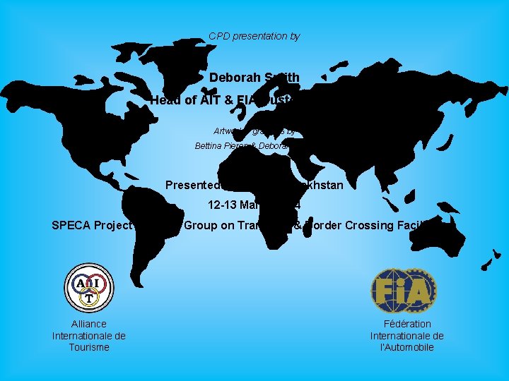 CPD presentation by Deborah Smith Head of AIT & FIA Customs Affairs Artwork +