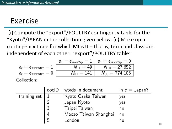 Introduction to Information Retrieval Exercise (i) Compute the “export”/POULTRY contingency table for the “Kyoto”/JAPAN