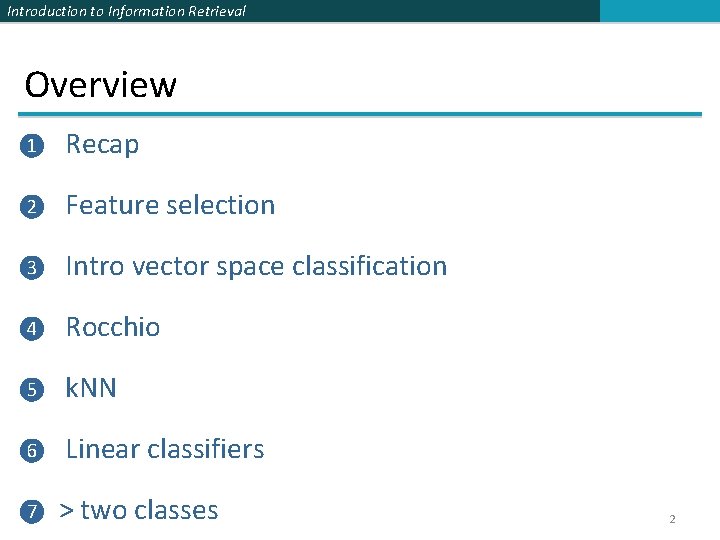 Introduction to Information Retrieval Overview ❶ Recap ❷ Feature selection ❸ Intro vector space
