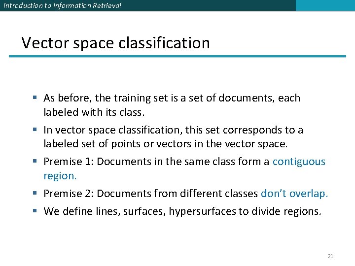 Introduction to Information Retrieval Vector space classification § As before, the training set is