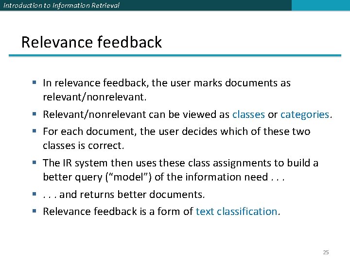 Introduction to Information Retrieval Relevance feedback § In relevance feedback, the user marks documents