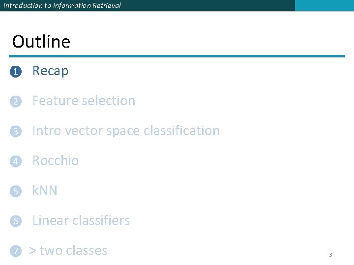 Introduction to Information Retrieval Outline ❶ Recap ❷ Feature selection ❸ Intro vector space