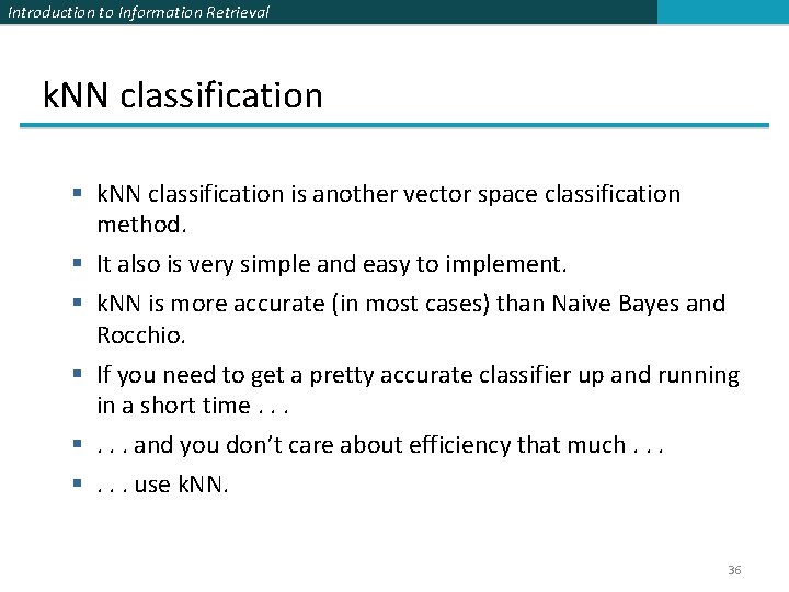 Introduction to Information Retrieval k. NN classification § k. NN classification is another vector