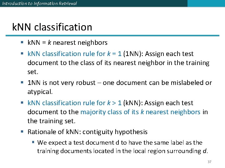 Introduction to Information Retrieval k. NN classification § k. NN = k nearest neighbors