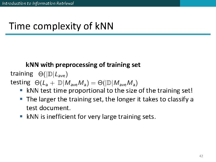 Introduction to Information Retrieval Time complexity of k. NN with preprocessing of training set