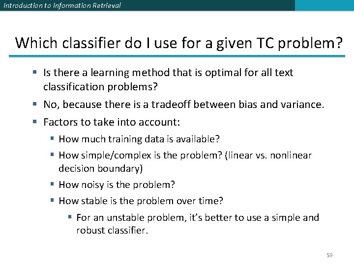 Introduction to Information Retrieval Which classifier do I use for a given TC problem?