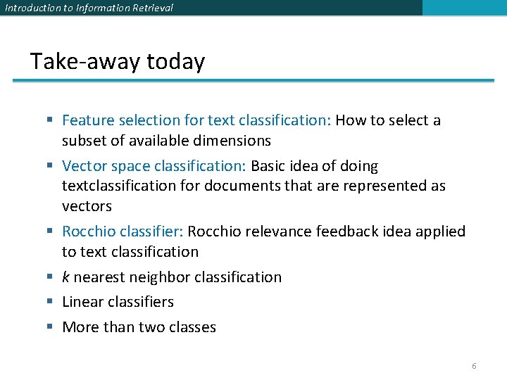 Introduction to Information Retrieval Take-away today § Feature selection for text classification: How to