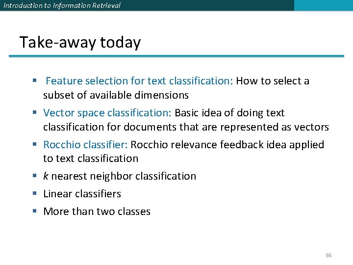 Introduction to Information Retrieval Take-away today § Feature selection for text classification: How to