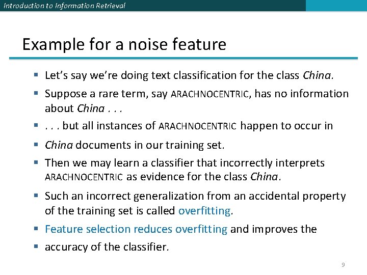 Introduction to Information Retrieval Example for a noise feature § Let’s say we’re doing