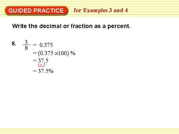 GUIDED PRACTICE for Examples 3 and 4 Write the decimal or fraction as a