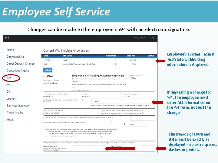 Employee Self Service Changes can be made to the employee’s W 4 with an