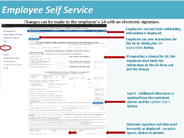 Employee Self Service Changes can be made to the employee’s G 4 with an