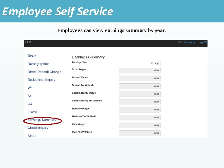 Employee Self Service Employees can view earnings summary by year. 