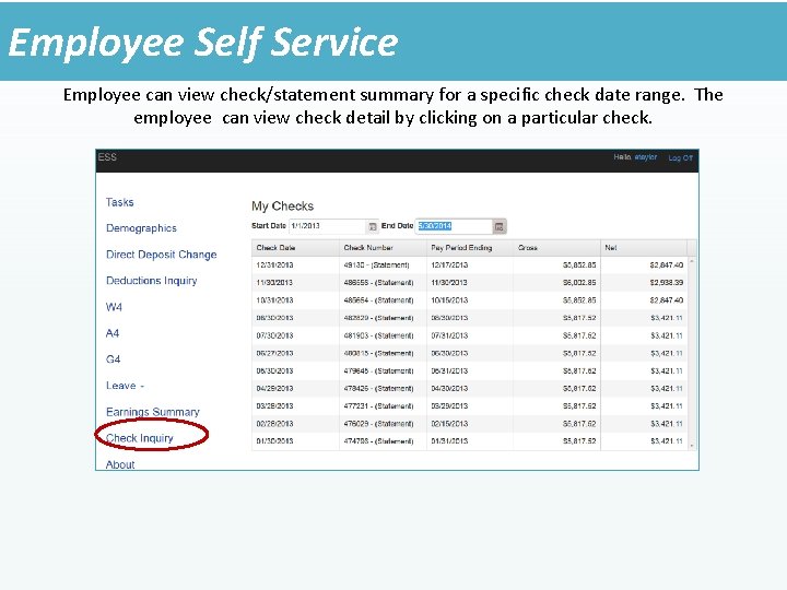 Employee Self Service Employee can view check/statement summary for a specific check date range.