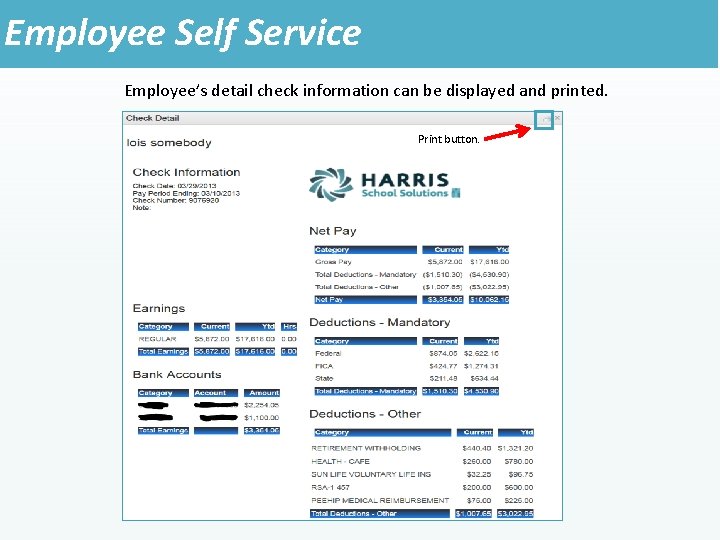 Employee Self Service Employee’s detail check information can be displayed and printed. Print button.