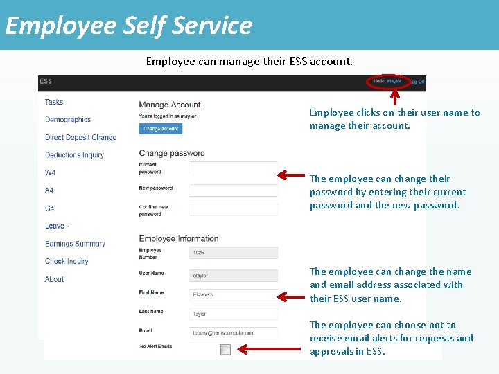 Employee Self Service Employee can manage their ESS account. Employee clicks on their user