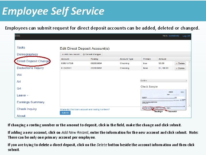 Employee Self Service Employees can submit request for direct deposit accounts can be added,
