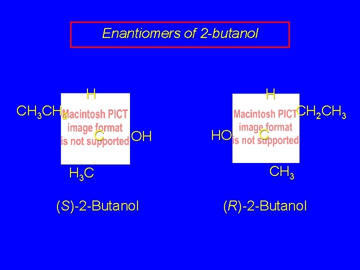 Enantiomers of 2 -butanol H H CH 2 CH 3 CH 2 C OH